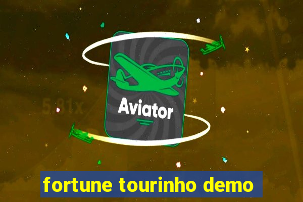 fortune tourinho demo